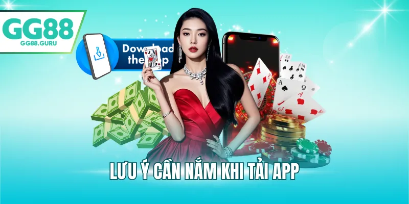 Lưu ý cần nắm khi tải app